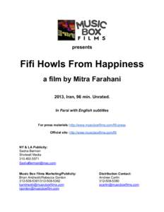 presents  Fifi Howls From Happiness a film by Mitra Farahani 2013, Iran, 96 min. Unrated. In Farsi with English subtitles
