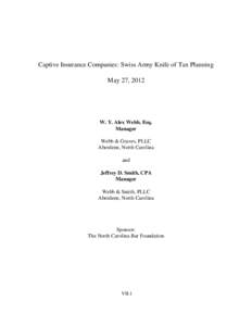 Captive Insurance Companies: Swiss Army Knife of Tax Planning May 27, 2012 W. Y. Alex Webb, Esq. Manager Webb & Graves, PLLC