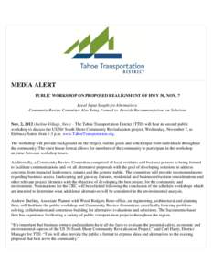 MEDIA ALERT PUBLIC WORKSHOP ON PROPOSED REALIGNMENT OF HWY 50, NOV. 7 Local Input Sought for Alternatives; Community Review Committee Also Being Formed to Provide Recommendations on Solutions Nov. 2, 2012 (Incline Villag