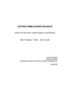STAYING HOME/LEAVING VIOLENCE PAPER FOR NATIONAL HOMELESSNESS CONFERENCE BEYOND THE  DIVIDE