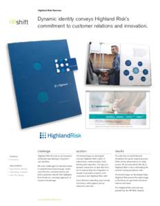 Highland Risk Services  Dynamic identity conveys Highland Risk’s commitment to customer relations and innovation.  challenge