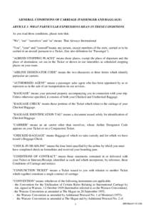 GENERAL CONDITIONS OF CARRIAGE (PASSENGER AND BAGGAGE) ARTICLE 1- WHAT PARTICULAR EXPRESSIONS MEAN IN THESE CONDITIONS As you read these conditions, please note that: 