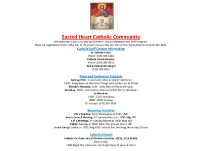 Sacred Heart Catholic Community We welcome visitors and new parishioners!! We ask that each new family register. There are registration forms in the rear of the church, or you may call the Catholic Parish Director at (57