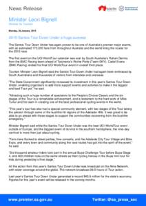 News Release Minister Leon Bignell Minister for Tourism Monday, 26 January, [removed]Santos Tour Down Under a huge success