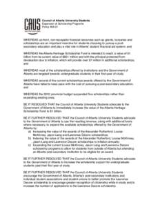 Council of Alberta University Students Expansion of Scholarship Programs Policy #08-01 WHEREAS up-front, non-repayable financial resources such as grants, bursaries and scholarships are an important incentive for student