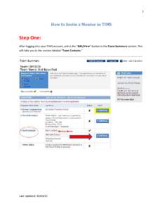 1  How to Invite a Mentor in TIMS Step One: After logging into your TIMS account, select the “Edit/View” button in the Team Summary section. This
