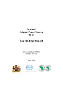 Malawi Labour Force Survey 2013 Key Findings Report  National Statistical Office