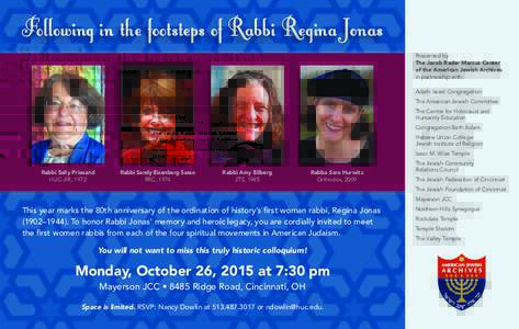 Following in the footsteps of Rabbi Regina Jonas Presented by The Jacob Rader Marcus Center of the American Jewish Archives in partnership with: Adath Israel Congregation