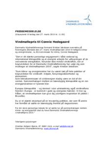 PRESSEMEDDELELSE (klausuleret til lørdag den 27. marts 2010 klVindmøllepris til Connie Hedegaard Danmarks Vindmølleforenings formand Kristian Jakobsen overrakte på foreningens årsmøde den 27. marts Vindmø