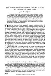 THE NONPROBATE REVOLUTION AND THE FUTURE OF THE LAW OF SUCCESSION John H. Langbein* The popular demand for probate avoidance has coincided with a fundamental change in the nature of wealth. Mogt property now takes the fo