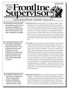 October 2014   Employee Assistance Oﬃce (EAO)  –  608‐263‐2987 –  www.eao.wisc.edu   I got angry at an employee with  To reduce the risk of becoming angry in an employee rev