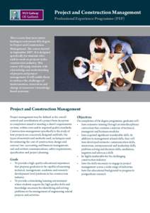 Project and Construction Management Professional Experience Programme (PEP) This is a new four year course leading to an honours BSc degree in Project and Construction