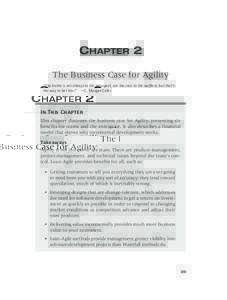 Chapter 2 The Business Case for Agility “The battle is not always to the strongest, nor the race to the swiftest, but that’s the way to bet ’em!” —C. Morgan Cofer  In This Chapter
