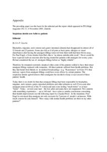 Appendix The preceding paper was the basis for the editorial and the report which appeared in PULStipp magazine (No 11, 6 November 2001, Zurich): Suspicious dentist now believes patients Editorial By Urs P. Gasche