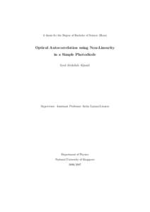 A thesis for the Degree of Bachelor of Science (Hons)  Optical Autocorrelation using Non-Linearity in a Simple Photodiode Syed Abdullah Aljunid