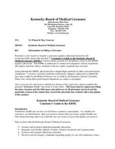 Kentucky Board of Medical Licensure Hurstbourne Office Park 310 Whittington Parkway, Suite 1B Louisville, Kentucky[removed]Telephone: [removed]Fax: [removed]