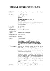 SUPREME COURT OF QUEENSLAND CITATION: Lauder Pty Ltd v Angor Investments Pty Ltd and Anor (NoQSC 305