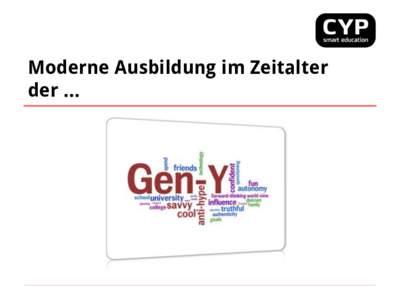 Moderne Ausbildung im Zeitalter der … Inhalt  CYP: „old school?“ – „nöö“  Bildungsziele auf der Basis „Kaffeesatz lesen“