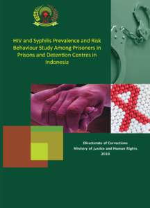 Indonesia National Prisoner HIV and Syphilis Prevalence, Knowledge and Service Access Survey