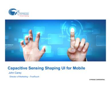 Electricity / Capacitive sensing / Touchscreen / Multi-touch / Mutual capacitance / Touchpad / Capacitor / Capacitance / Stylus / Humanâ€“computer interaction / User interface techniques / Computing