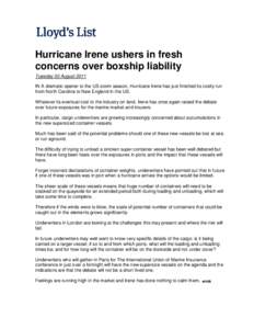 Hurricane Irene ushers in fresh concerns over boxship liability Tuesday 30 August 2011 IN A dramatic opener to the US storm season, Hurricane Irene has just finished its costly run from North Carolina to New England in t