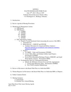 AGENDA PLATTE RIVER BASIN-WIDE PLAN June 19th, 2014 1:00 p.m. CDT Tri-Basin Natural Resources District office, 1723 Burlington St., Holdrege, Nebraska 1) Introductions