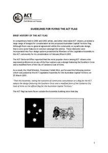 GUIDELINES FOR FLYING THE ACT FLAG BRIEF HISTORY OF THE ACT FLAG In competitions held in 1988 and 1992 artists, and other interested ACT citizens, provided a