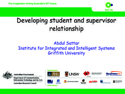 Developing student and supervisor relationship Abdul Sattar Institute for Integrated and Intelligent Systems Griffith University
