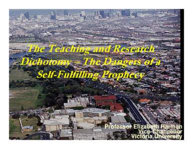 The Teaching and Research Dichotomy – The Dangers of a Self-Fulfilling Prophecy 1 © VU