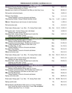 UNDERGRAUATE HOUSING CALENDAR[removed]FALL QUARTER 2014 Residential Housing Facilities & Markets open at 9 a.m. Contract Dining begins at 12 noon Resident must check in at Residential Life Office no later than 4 p.m.