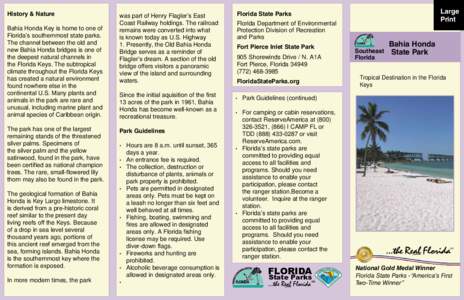 History & Nature Bahia Honda Key is home to one of Florida’s southernmost state parks. The channel between the old and new Bahia Honda bridges is one of the deepest natural channels in