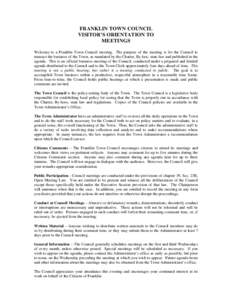 FRANKLIN TOWN COUNCIL VISITOR’S ORIENTATION TO MEETINGS Welcome to a Franklin Town Council meeting. The purpose of the meeting is for the Council to transact the business of the Town, as mandated by the Charter, By-law