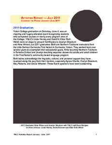 Kaska Dena / Northern Tutchone people / Southern Tutchone people / Yukon / Tutchone language / Athabaskan languages / White River First Nation / Kaska people / Champagne and Aishihik First Nations / First Nations / Aboriginal peoples in Canada / Northern Athabaskan languages