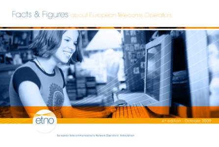 Facts & Figures about European Telecoms Operators  4 th edition - October 2009 European Telecommunications Network Operator s’ Association