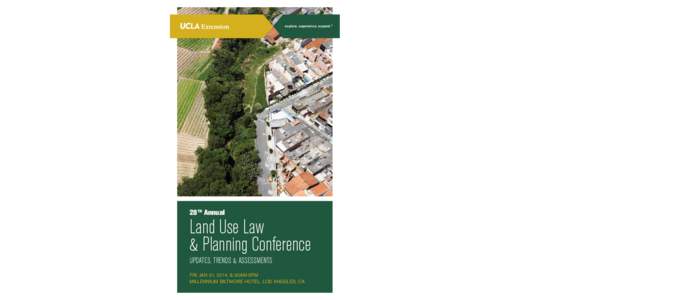 ABOUT UCLA EXTENSION explore. experience. expand.® 28 TH Annual  Land Use Law