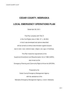 CEDAR COUNTY LEOP  CEDAR COUNTY, NEBRASKA LOCAL EMERGENCY OPERATIONS PLAN Dated April 26, 2011