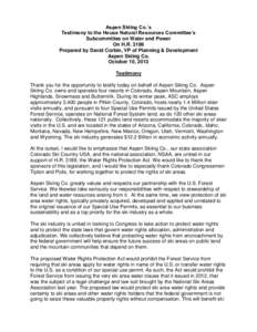 Aspen Skiing Co.’s Testimony to the House Natural Resources Committee’s Subcommittee on Water and Power On H.R[removed]Prepared by David Corbin, VP of Planning & Development Aspen Skiing Co.