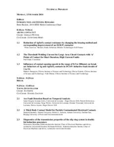 TECHNICAL PROGRAM MONDAY, 13 OCTOBER[removed]:00AM INTRODUCTION AND OPENING REMARKS Brett Rickett, 2014 IEEE Holm Conference Chair 8:10AM– 9:10AM