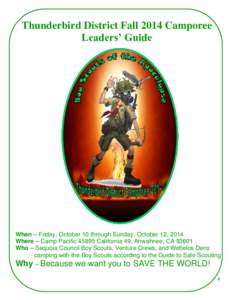 Thunderbird District Fall 2014 Camporee Leaders’ Guide When – Friday, October 10 through Sunday, October 12, 2014 Where – Camp Pacific[removed]California 49, Ahwahnee, CA[removed]Who – Sequoia Council Boy Scouts, Ven