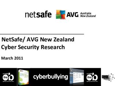 Netsafe/ AVG New Zealand NetSafe/ AVG New Zealand Cyber Security Research  Cyber Security Research