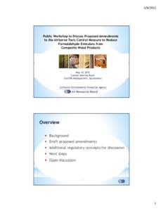 [removed]Public Workshop to Discuss Proposed Amendments to the Airborne Toxic Control Measure to Reduce Formaldehyde Emissions from Composite Wood Products