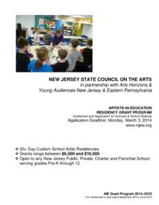 NEW JERSEY STATE COUNCIL ON THE ARTS in partnership with Arts Horizons & Young Audiences New Jersey & Eastern Pennsylvania ARTISTS-IN-EDUCATION RESIDENCY GRANT PROGRAM