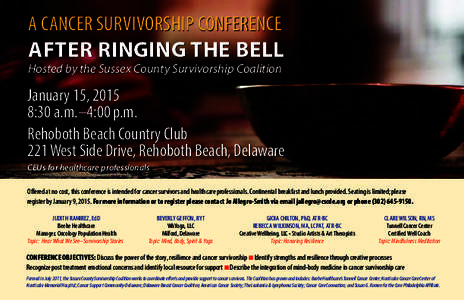 A CANCER SURVIVORSHIP CONFERENCE  AFTER RINGING THE BELL Hosted by the Sussex County Survivorship Coalition