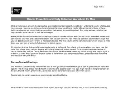 Page 1 of 5  Cancer Prevention and Early Detection Worksheet for Men While a tremendous amount of progress has been made in cancer research, we still don’t understand exactly what causes most cancers. However, we do kn