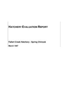 HATCHERY EVALUATION REPORT  Fallert Creek Hatchery - Spring Chinook March 1997  Integrated Hatchery Operations Team (IHOT)