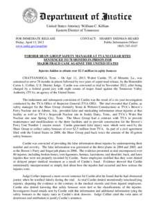 United States Attorney William C. Killian Eastern District of Tennessee ______________________________________________________________________________ FOR IMMEDIATE RELEASE CONTACT: SHARRY DEDMAN-BEARD Friday, April 13, 