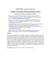 AEES 2009 Annual Conference Seismic Assessment of Glazed Façade Systems Sivanerupan S1, Wilson JL2, Gad EF3, Lam NTK4 1.Corresponding Author. PhD student, Faculty of Engineering, and Industrial Sciences, Swinburne Unive