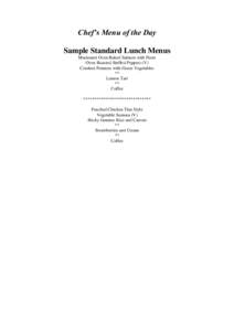 Chef’s Menu of the Day Sample Standard Lunch Menus Marinated Oven Baked Salmon with Pesto Oven Roasted Stuffed Peppers (V) Crushed Potatoes with Green Vegetables **