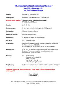 14. Mannschaftsschnellschachturnier der SSG Lübbenau e.V. um den Spreewaldpokal Termin:  Samstag 21. September 2013