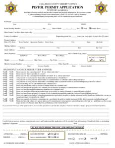 CULLMAN COUNTY SHERIFF’S OFFICE  PISTOL PERMIT APPLICATION STATE OF ALABAMA Read the following carefully and provide complete and accurate information. It is a crime to make a false statement or report to law enforceme